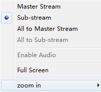 Click the right mouse on the live interface, a pull-down menu will appear as below: Fig 7-4 right key sub menu Stream: this DVR supports master stream and sub stream.