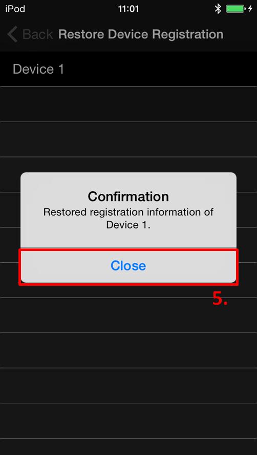 5. A confirmation dialog box is displayed. Tap Close to close the dialog box.