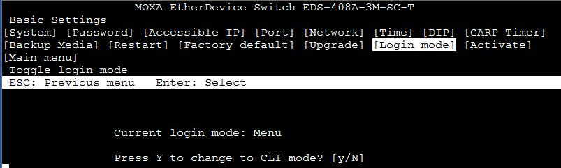 Moxa Line Interface 3. Press y to activate. 4. Now log in to access CLI display mode. After changing to CLI mode, CLI mode will be the default setting for the next reboot.