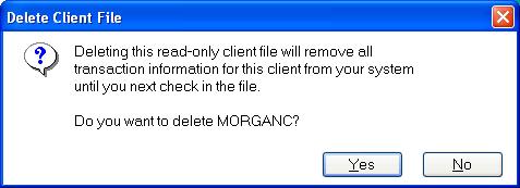 Delete Client File window 4 Click Yes to delete the