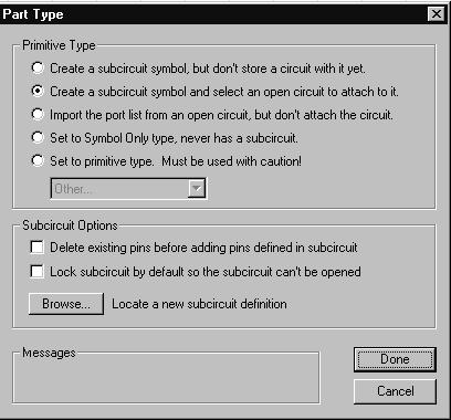 Saving Frequently-Used Graphics and Pins 167 Options menu. This dialog allows you to select among several different options: Create a subcircuit This is the default.