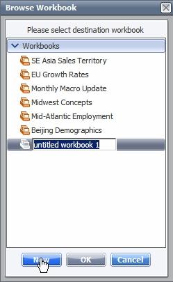 The Browse Workbook window will show all of your existing workbooks (if any) and allow to you select an existing workbook as the destination for your series, or you can create a new