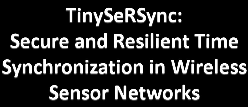 due to its importance Describes the design, implementation, and evaluation of TinySeRSync A
