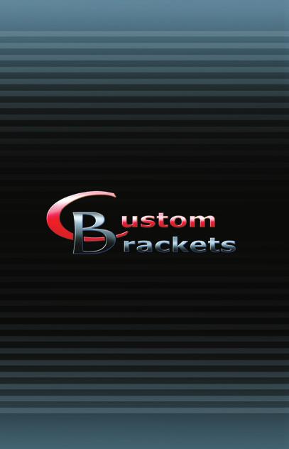 Simply The Best website: www.custombrackets.com email: info@custombrackets.