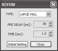 Reverb The reverb dialog box will appear when you click the control panel s [REVERB] button. Here you can specify settings such as the reverb type and the delay time.