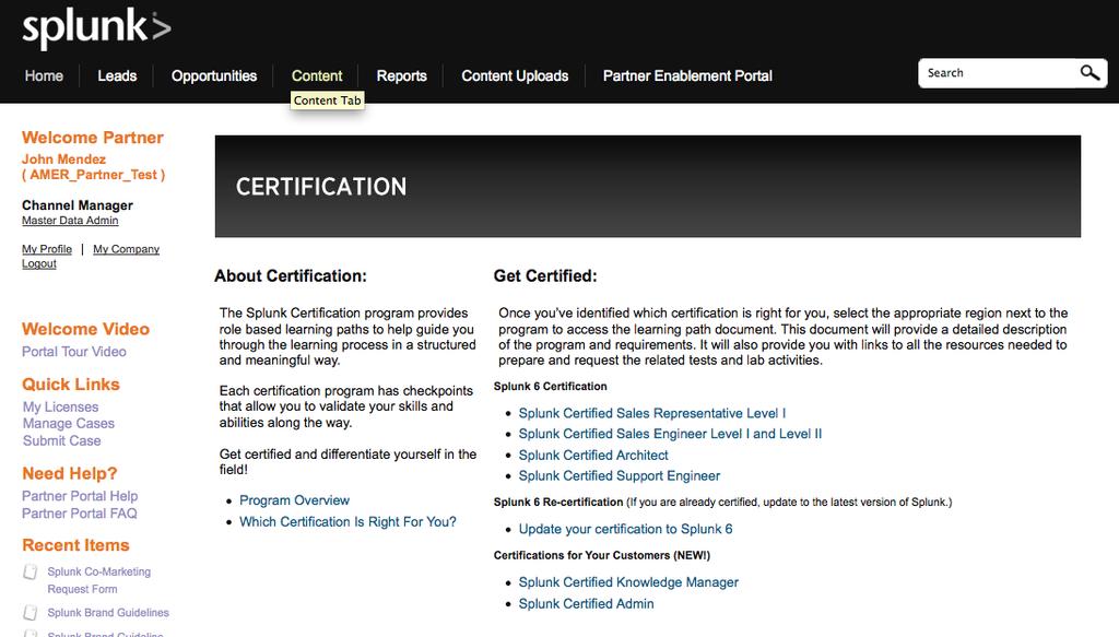 Certification Get certified! Get recognized! Get resources! The Splunk Certification program offers role-based learning paths with validation labs, exercises and online tests.