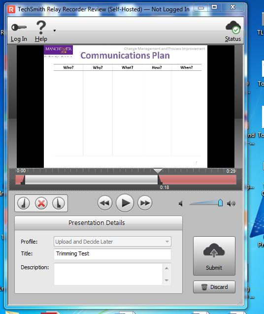 1. 2. 3. 1. Your recording will then appear in the TechSmith Relay dialog box for you to review. Play the video through to check you are happy with it. 2. You can trim the end as needed by moving the play pin-head to the point in the video that you want to start and then select the open trim button.