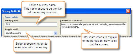 Create a Survey Using System Usability Scale Questions Recorder main interface > Modify Study Details > Survey Definitions tab > Add The System Usability Scale (SUS) is freely available for use in