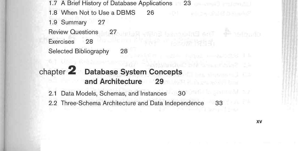 the DBMS Approach 17 A Brief History of Database Applications 23 When Not to Use a DBMS 26 Summary 27 iview Questions 27 ercises