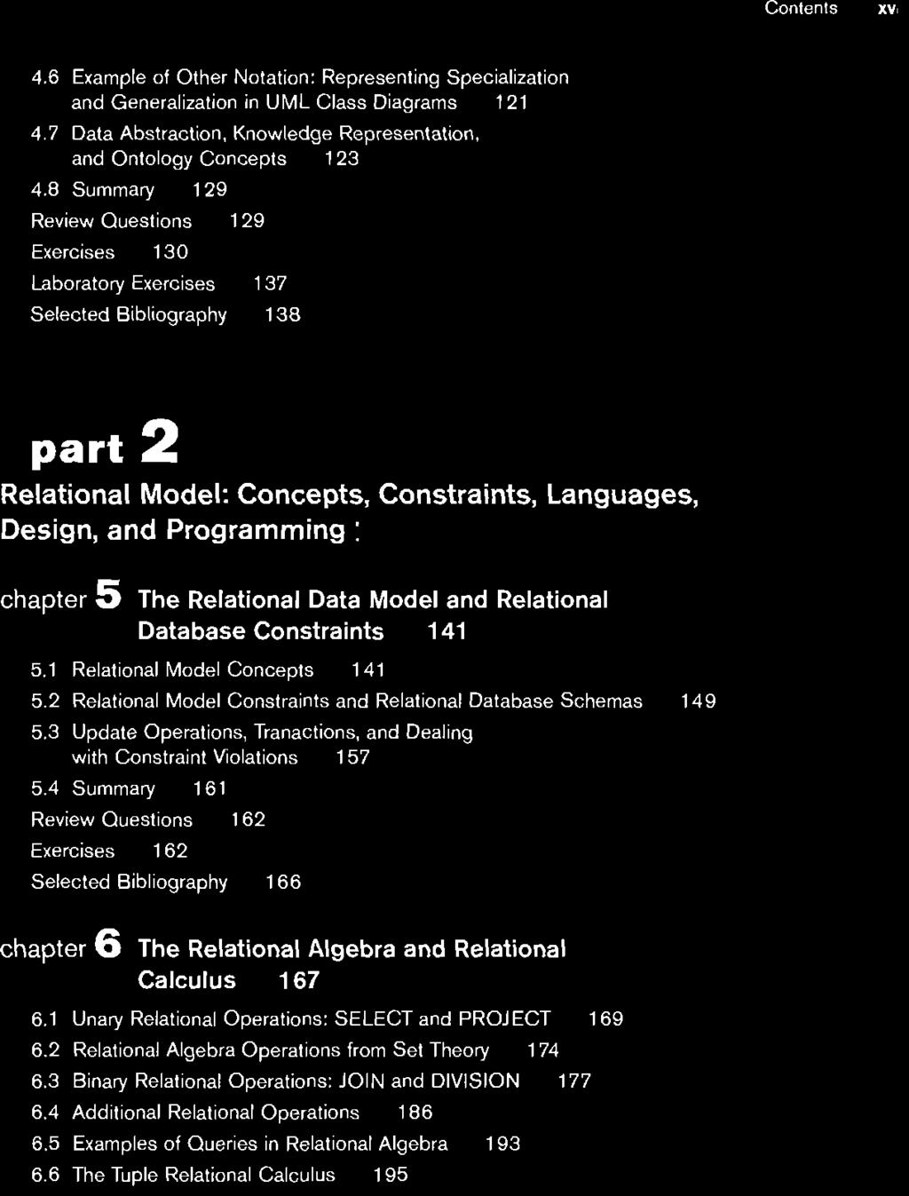 8 Summary 129 Review Questions 129 Exercises 130 Laboratory Exercises 137 Selected Bibliography 138 npart 2 Relational Model: Concepts, Constraints, Languages, Design, and Programming H chapter 5 The