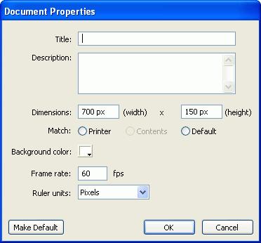 4. In the Document Properties dialog box, enter 700 in the width text box and 150 in the height text box, and then click OK. Flash automatically inserts the px (for pixel) after the number.