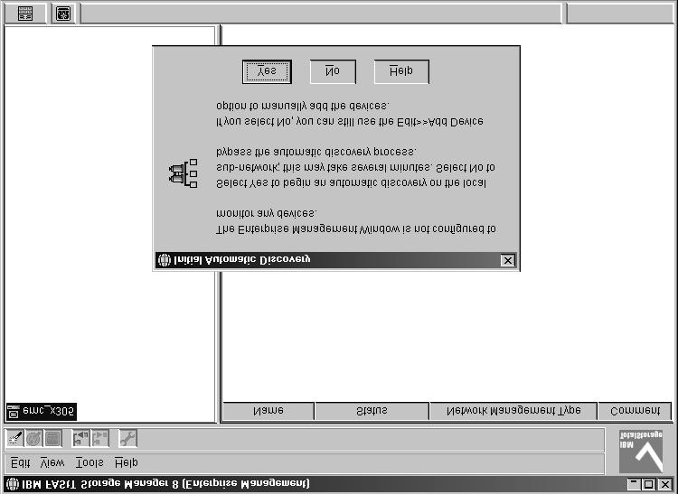 Figure 18. Confirm Initial Automatic Discoery window Note: The Enterprise Management window can take seeral minutes to open. No wait cursor (such as an hourglass) is displayed. 3.