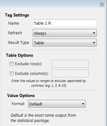 0 Formatting tags When a tag is created, its format should be specified accordingly. Options may be selected for either Values or Tables. There are no formatting options for Figures or Verbatim. 5.