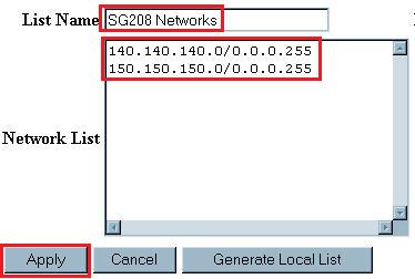 Navigate to Configuration Policy Management Traffic Management Network Lists Add; the Network List window appears (Figure 21). Enter the following: List Name: SG208 Networks Network List: 140.140.140.0/0.