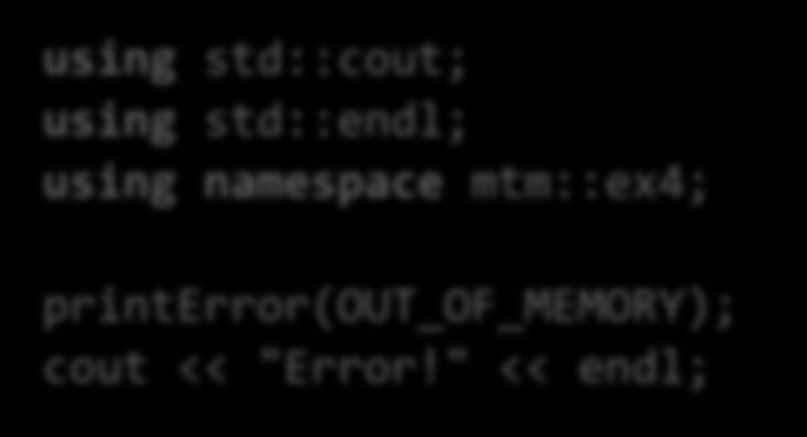 " << std::endl; A using statement can be used to define which implementation we want in this part of