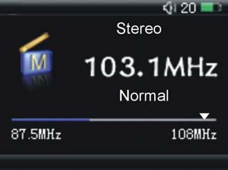 4.5 FM radio mode Select the FM radio mode by pressing the keys / in the main menu and confirm by pressing the menu key.