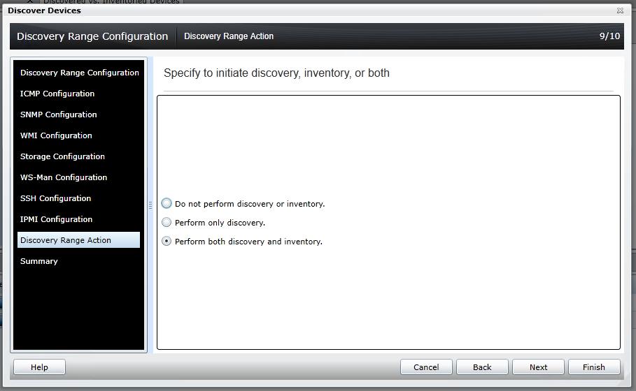 Discovery range action Select one of the following: Do not perform discovery or inventory