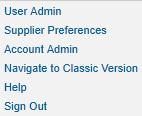 User Settings and Account Information User Admin- Manage the user profile and change password Preferences- Access Vendor and User Settings Account Admin-