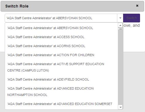 To do this, select the dropdown, find the centre you wish to administer and select Switch Role. Click on the role that is visible in the purple ribbon.