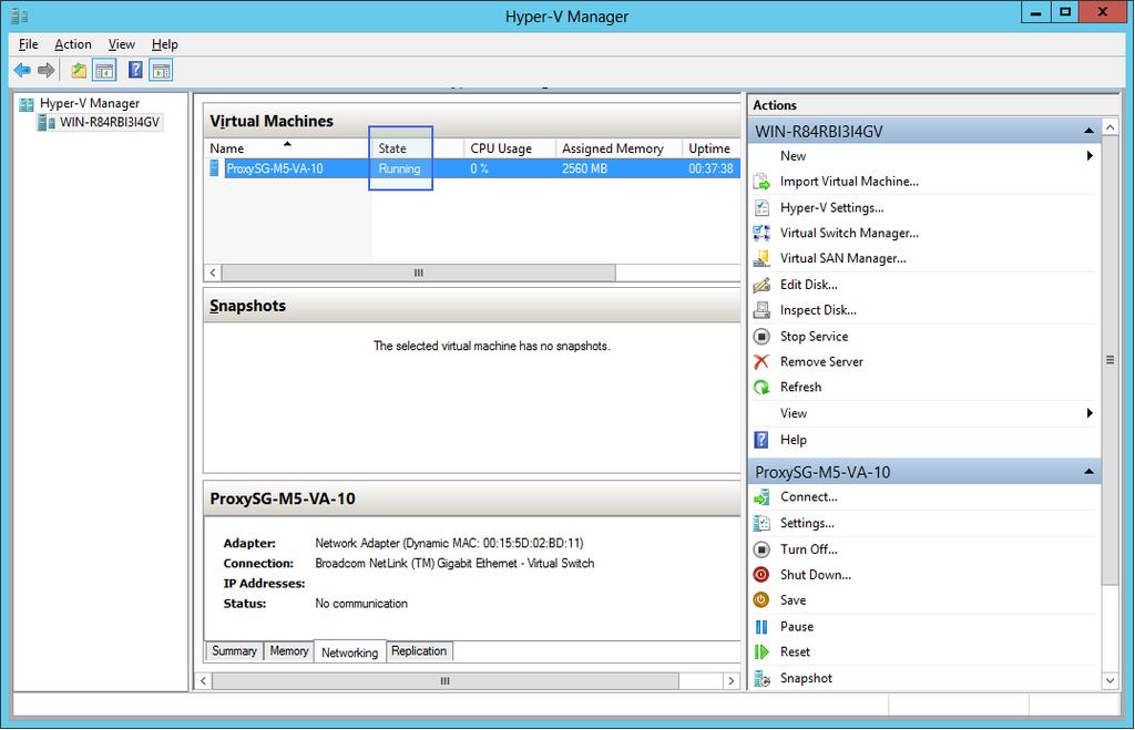 Section 4 Power on the ProxySG VA To power on the Mach5 VA: 1. Log in to the Hyper-V Manager. 2. Select the Mach5 VA. 3.