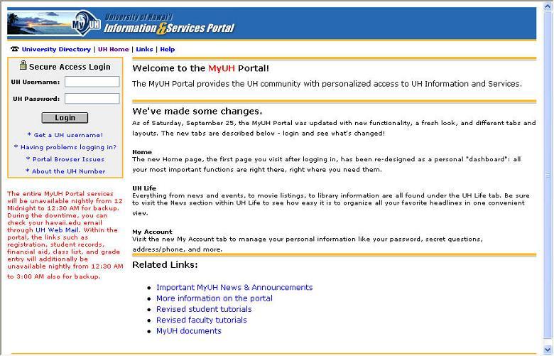 Getting Started The MyUH portal is located at http://myuhportal.hawaii.edu. There is a Secure Access Login window in the upper left corner of the web page.