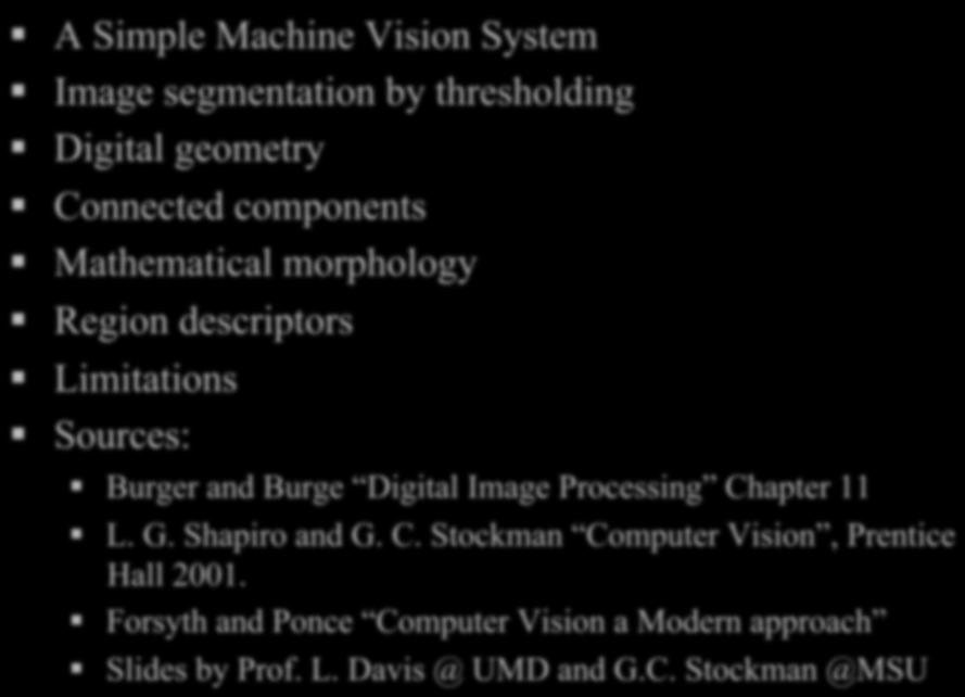 Connected components Mathematical morphology Region descriptors Limitations Sources: Burger and Burge Digital Image Processing Chapter 11 L.