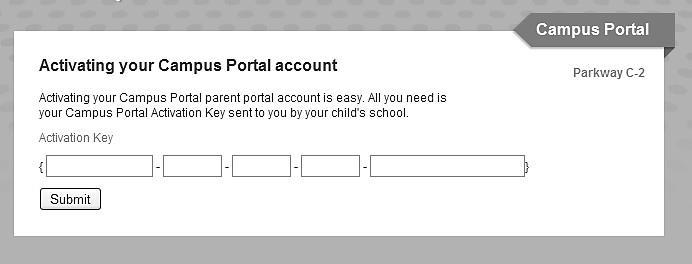 You will then want to click on the link If you have been assigned a Campus Portal Activation Key Your Activation key is made up of Characters that may contain zeros.