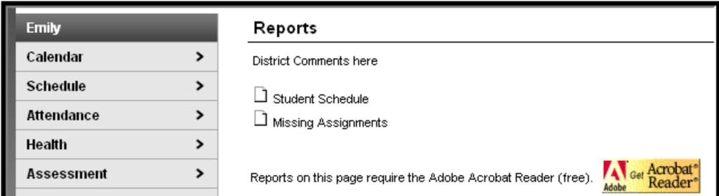 Reports The Reports tab allows parents to generate reports of information such as missing assignments, a