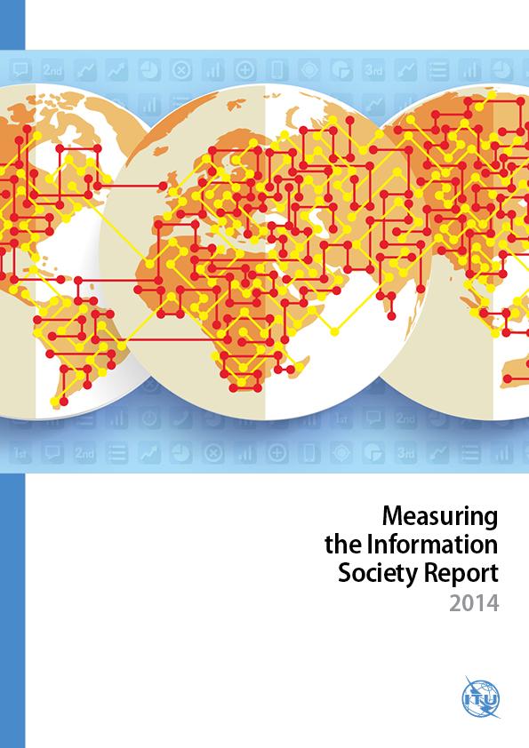Measuring the Information Society Report Addis Ababa, Ethiopia 24 November 2014