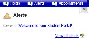 HOW TO VIEW WEB ALERTS SENT TO YOUR PORTAL Web Alerts are messages sent from your college to your Student Portal. 1.