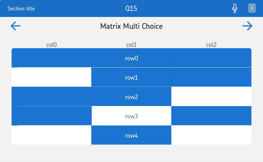 Complete All Other Data Collection Question Types MatrixMultiChoice Appearance/Behaviour in App Config Option Examples Matrix for selection of one or more of the preset options.