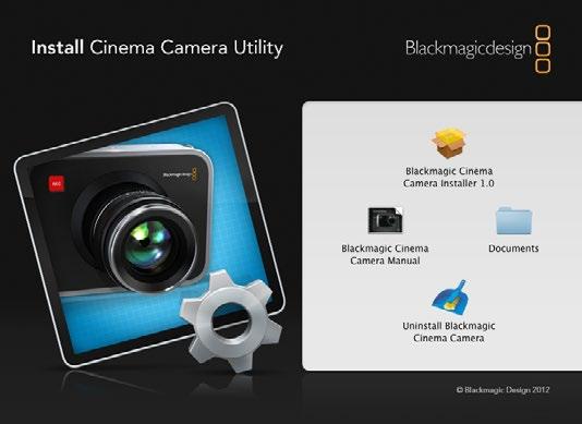 8 Getting Started Blackmagic Cinema Camera Utility Blackmagic Cinema Camera Utility is used to change settings and update the internal software in your camera.