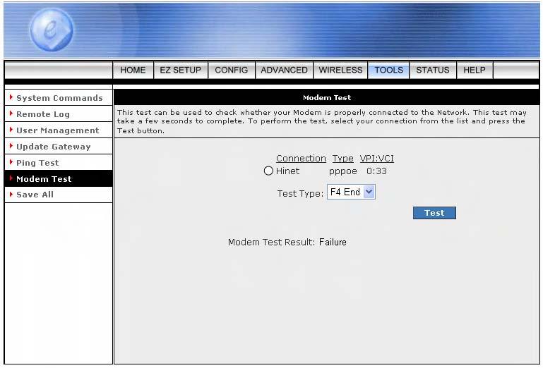 4.6.6 TOOLS - Modem Test The Modem Test is used to check weather your Modem is properly connected to the WAN network. This test may take a few seconds to complete.