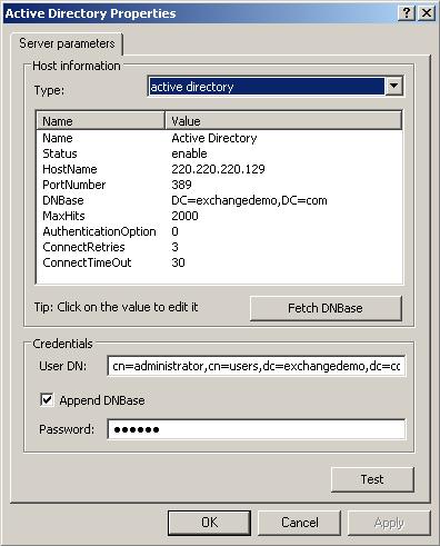 Type: Name: HostName: PortNumber: DNBase: UserDN: Password: Active Directory Enter a name for this server instance Enter the IP address of your Active Directory server Enter the port used by Active