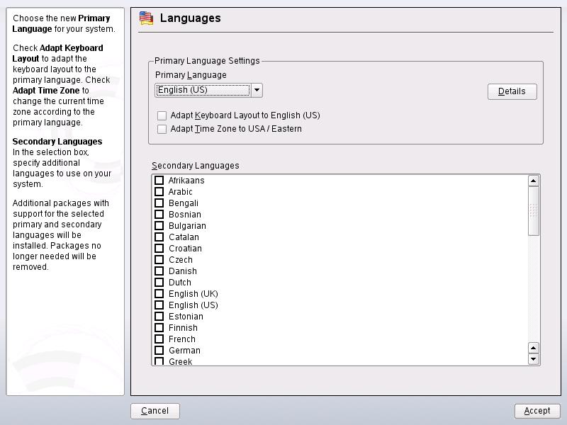 Figure 6.1 Setting the Language To install an additional language, proceed as follows: 1 As root, start YaST. 2 Select System > Language.