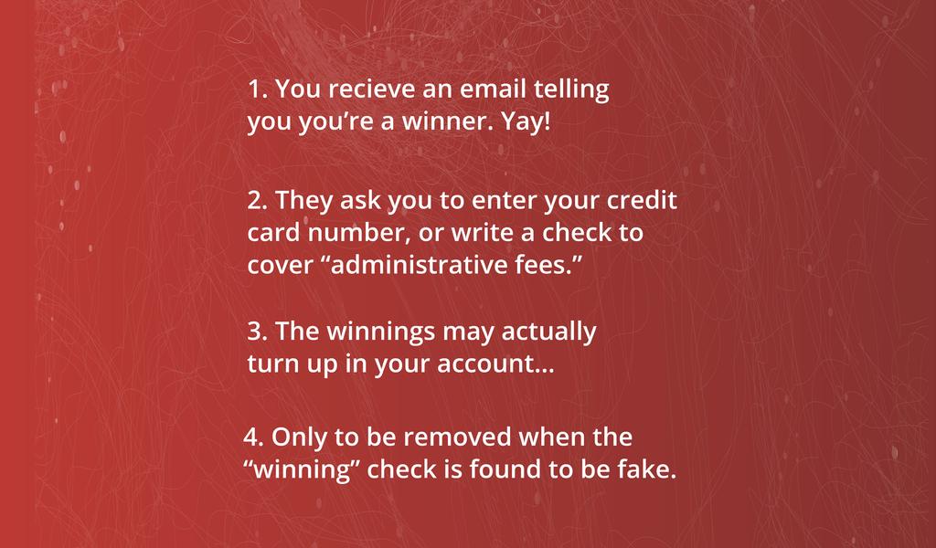 PROTECTING SENIORS FROM ONLINE SCAMS HOW DO LOTTERY SCAMMERS TARGET SENIORS ONLINE? What to watch out for: This is a common scam. Be wary of any email that mentions a lottery win.