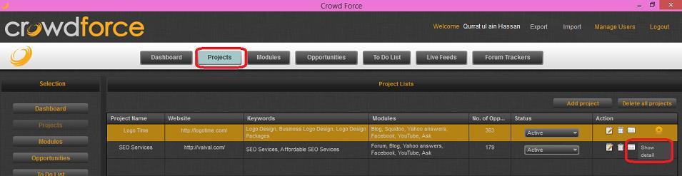 Projects Tab Go to projects tab and at the end column click on the show detail icon; it will take to the opportunities screen and only those opportunities