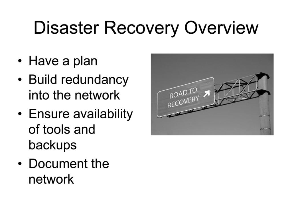 TSHOOT Module 1: Disaster Recovery Overview Network systems face several threats from both internal and external sources.