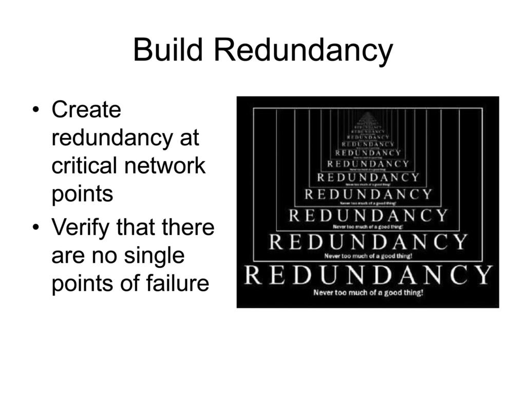 TSHOOT Module 1: Disaster Recovery Build Redundancy A single point of failure is a system component that would make a resource unavailable if it were to fail.
