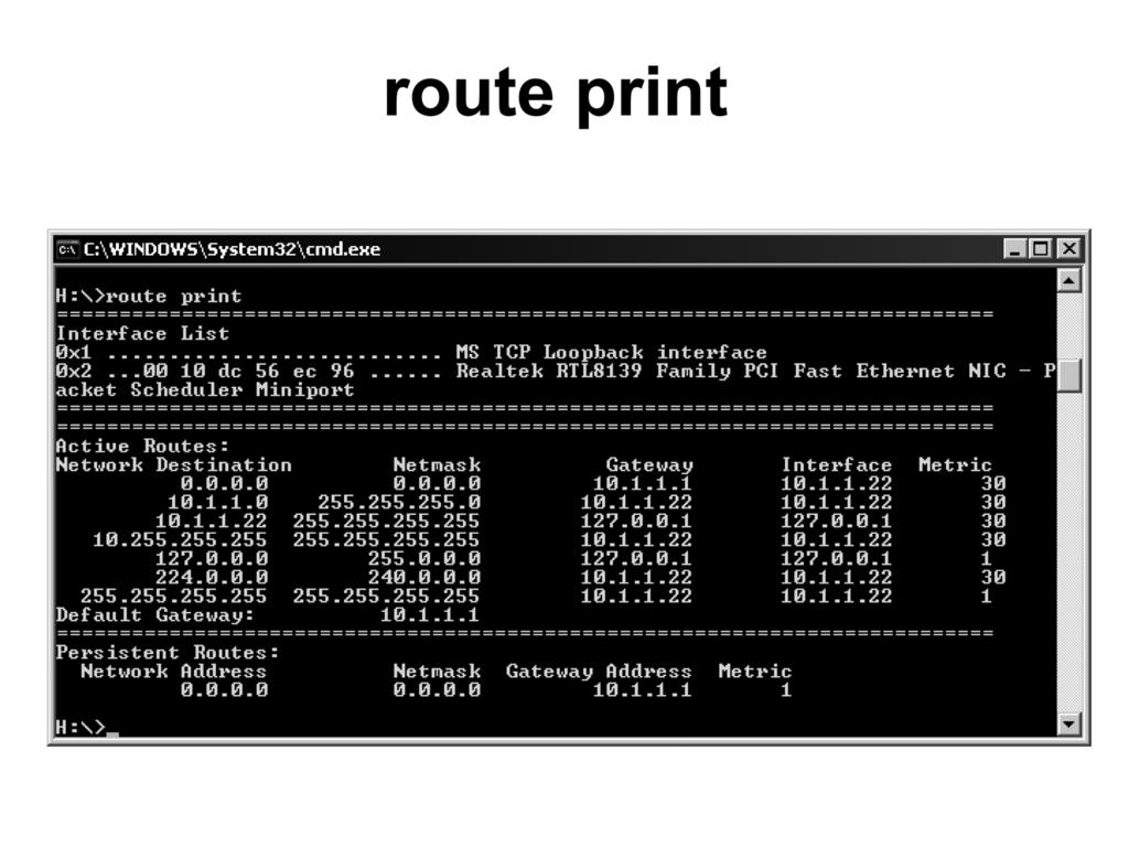 TSHOOT Module 1: Disaster Recovery route print The route command displays and allows manipulation of routing tables stored on the local Windows device.