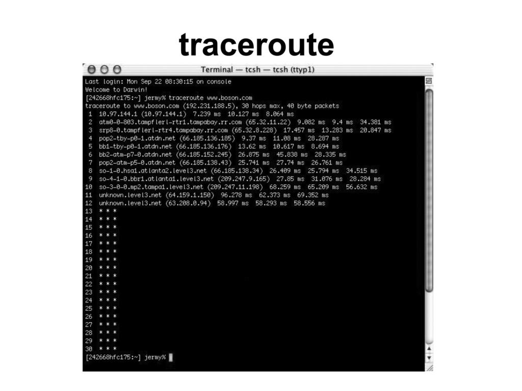 TSHOOT Module 1: Disaster Recovery traceroute The traceroute command on a POSIX-compliant end-user device is similar to the Cisco traceroute command and the Microsoft Windows tracert command.