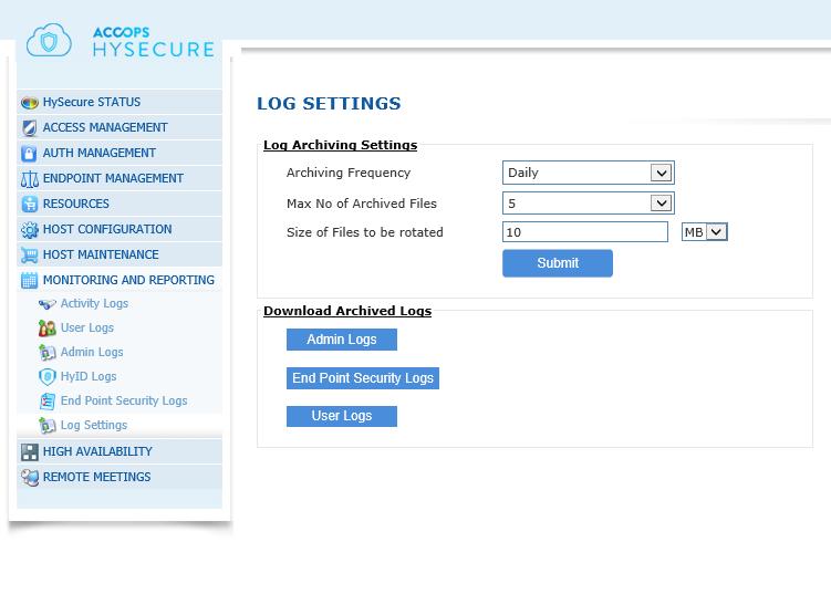 LOG FILE SETTINGS Newly added Log file settings allows for more flexibility for creating log files. HySecure administrators can select log archiving frequency by Daily, Weekly or Monthly basis.