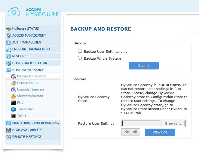 HOST MAINTENANCE BACKUP AND RESTORE Administrators can back up the HySecure configuration and restore the same in case of a disaster.