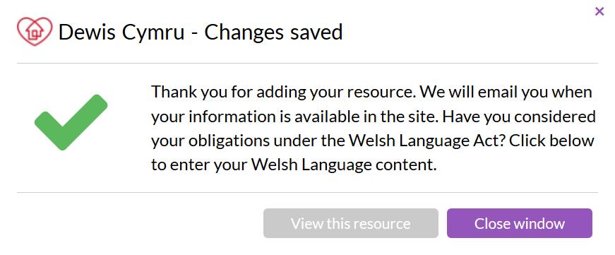 If you choose Yes, please review, you will also be asked to consider your obligations under the Welsh Language Act? You can add in any translations via the Welsh text tab on the main page.