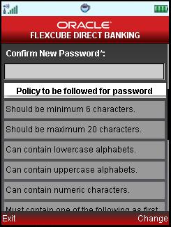 Force Change Password Change Transaction Password Field User ID Existing Password New Password This field displays the User ID. [Mandatory, Alphanumeric,20] Type your Existing Password.