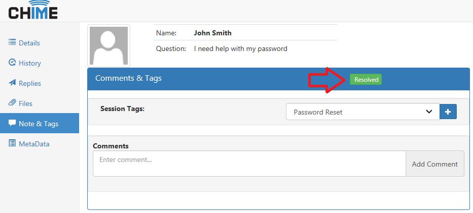 Notes & Tags In the Comments & Tags section, agents can mark sessions as resolved as well as attach session tags to the session.