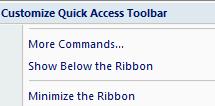 Customize Quick Access Toolbar Menu More commands Use this option to add a command to toolbar