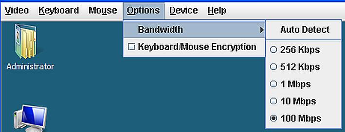 Option The Option menu provide the redirection bandwidth selection and Keyboard/Mouse Encryption function.