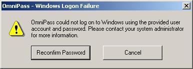 Figure 26: Windows Logon Failure Dialog This means that Windows was not able to verify your identity, which could happen for one of the following reasons: Your Windows