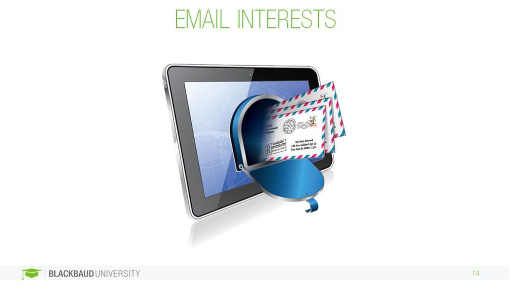 Email interests, designated by the envelope icon, allow users to opt-in (and-out) of particular email campaigns, such as e-newsletters, issue alerts, etc.